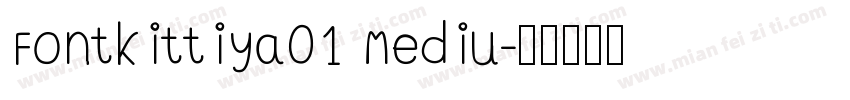 Fontkittiya01 Mediu字体转换